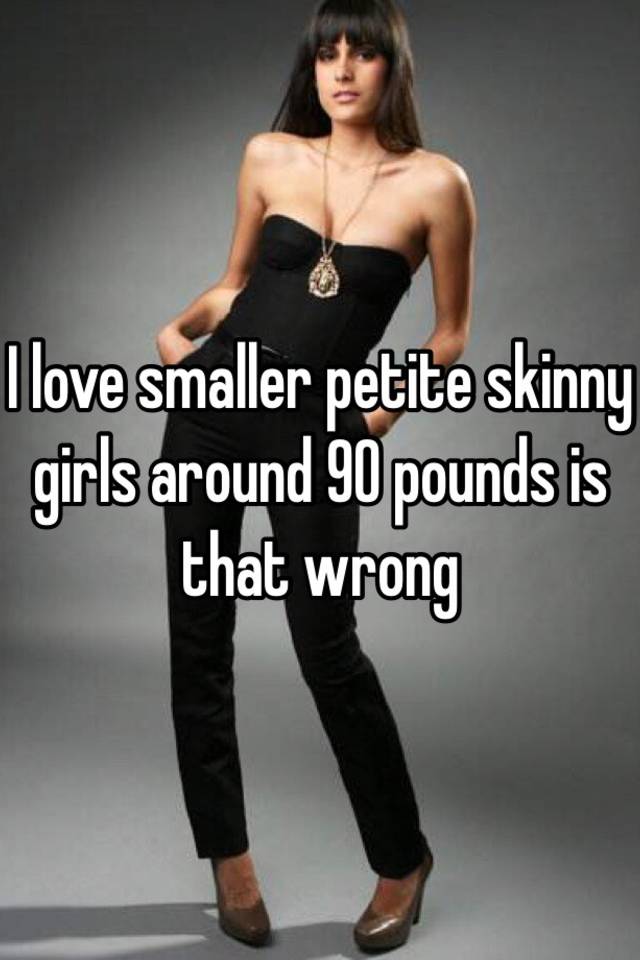 Petite Skinny Girl